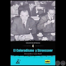  EL COLORADISMO Y STROESSNER - Autor: BERNARDINO CANO RADIL - Ao 2014